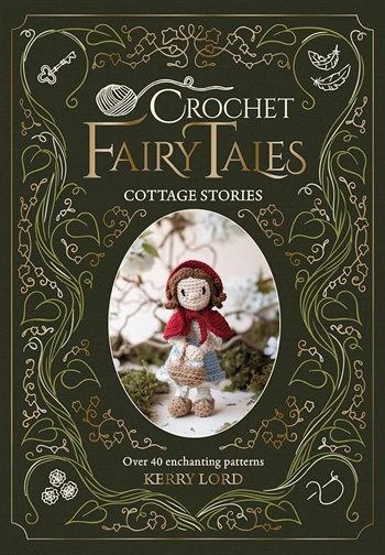 Crochet Fairy Tales - Cottage Stories